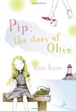 Pip: the Story of Olive 2010 9780375859168 Front Cover