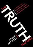 Truth Matters A Citizen's Guide to Separating Facts from Lies and Stopping Fake News in Its Tracks  9780399581168 Front Cover