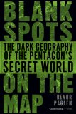 Blank Spots on the Map The Dark Geography of the Pentagon's Secret World cover art