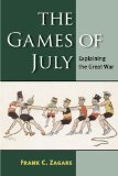 Games of July Explaining the Great War cover art
