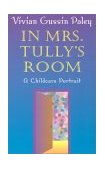 In Mrs. Tully's Room A Childcare Portrait cover art