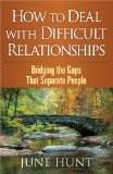 How to Deal with Difficult Relationships Bridging the Gaps That Separate People  9780736928168 Front Cover