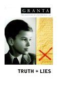 Truth and Lies Granta 66, Summer 1999 2001 9780964561168 Front Cover