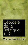 Gï¿½ologie de la Belgique 1- 2 2009 9781113005168 Front Cover