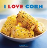 I Love Corn 2012 9781449418168 Front Cover