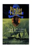 Pirates Swashbuckling Stories from the Seven Seas 2004 9781560256168 Front Cover