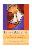 Learning Unlimited Using Homework to Engage Your Child's Natural Style of Intelligence (Parenting School-Age Children, Learning Tools, Kids Learning) 1998 9781573241168 Front Cover