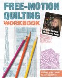 Free-Motion Quilting Workbook Angela Walters Shows You How!  9781607058168 Front Cover