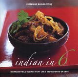 Indian In 6 100 Irresistible Recipes That Use 6 Ingredients or Less 2005 9781904920168 Front Cover