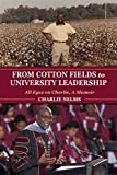 From Cotton Fields to University Leadership All Eyes on Charlie, a Memoir  9780253040169 Front Cover