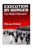 Execution by Hunger The Hidden Holocaust