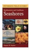Field Guide to Southeastern and Caribbean Seashores Cape Hatteras to the Gulf Coast, Florida, and the Caribbean cover art
