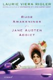 Rude Awakenings of a Jane Austen Addict A Novel 2010 9780452296169 Front Cover