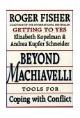 Beyond Machiavelli Tools for Coping with Conflict  9780674069169 Front Cover