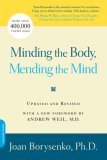Minding the Body, Mending the Mind 2007 9780738211169 Front Cover
