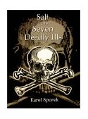 Salt and the Seven Deadly Ills : A Chemical Appraisal of the Destructive Effects of Salt on the Human Body 2001 9780759663169 Front Cover