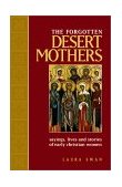 Forgotten Desert Mothers Sayings, Lives and Stories of Early Christian Women cover art