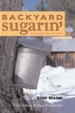 Backyard Sugarin' A Complete How-To Guide 3rd 9780881502169 Front Cover