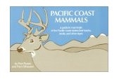 Pacific Coast Mammals A Guide to Mammals of the Pacific Coast States, Their Tracks, Skulls and Other Signs cover art