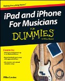 IPad and IPhone for Musicians for Dummies  9781118991169 Front Cover