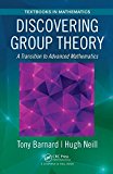 Discovering Group Theory A Transition to Advanced Mathematics  9781138030169 Front Cover