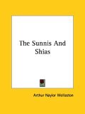 Sunnis and Shias 2005 9781425479169 Front Cover