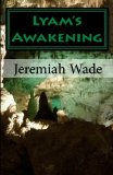 Lyam's Awakening 2009 9781441475169 Front Cover