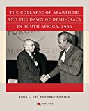 Collapse of Apartheid and the Dawn of Democracy in South Africa 1993  9781469633169 Front Cover