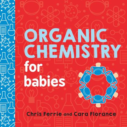 Organic Chemistry for Babies  9781492671169 Front Cover