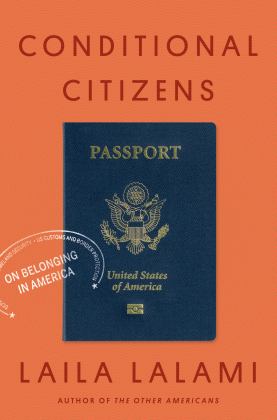 Conditional Citizens On Belonging in America  9781524747169 Front Cover