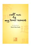 Call Me by My True Names The Collected Poems of Thich Nhat Hanh cover art