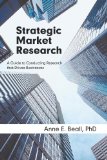 Strategic Market Research A Guide to Conducting Research That Drives Businesses cover art