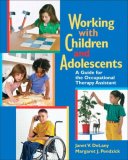 Working with Children and Adolescents A Guide for the Occupational Therapy Assistant cover art