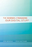 Science of Managing Our Digital Stuff  9780262035170 Front Cover