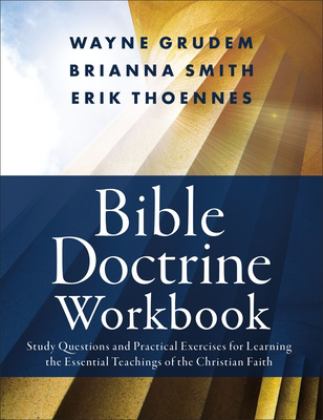 Bible Doctrine Workbook Study Questions and Practical Exercises for Learning the Essential Teachings of the Christian Faith  9780310136170 Front Cover