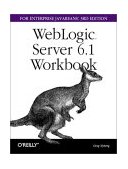 Weblogic Server 6. 1 Workbook for Enterprise Java Beans For Enterprise Java Beans 3rd 2002 Workbook  9780596004170 Front Cover