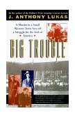 Big Trouble A Murder in a Small Western Town Sets off a Struggle for the Soul of America  9780684846170 Front Cover