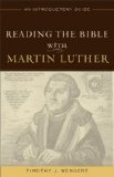 Reading the Bible with Martin Luther An Introductory Guide cover art