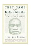 They Came Before Columbus The African Presence in Ancient America 2003 9780812968170 Front Cover