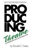 Producing Theatre A Comprehensive Legal and Business Guide