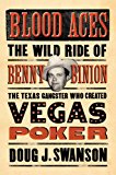 Blood Aces The Wild Life and Fast Times of the Ganster Who Invented Vegas Poker  9781445648170 Front Cover