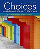Choices A Writing Guide with Readings 6th 9781457698170 Front Cover