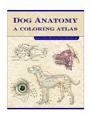 Dog Anatomy A Coloring Atlas