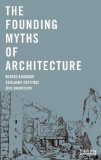 Founding Myths of Architecture 2021 9781907317170 Front Cover