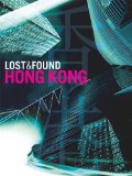 Lost and Found Hong Kong 2001 9781934159170 Front Cover