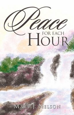 Peace for Each Hour 2012 9781938388170 Front Cover