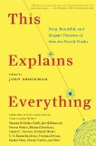 This Explains Everything Deep, Beautiful, and Elegant Theories of How the World Works cover art