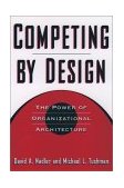 Competing by Design The Power of Organizational Architecture cover art