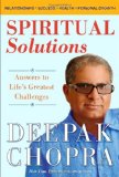 Spiritual Solutions Answers to Life's Greatest Challenges 2012 9780307719171 Front Cover