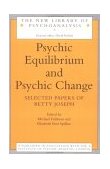 Psychic Equilibrium and Psychic Change Selected Papers of Betty Joseph  9780415041171 Front Cover